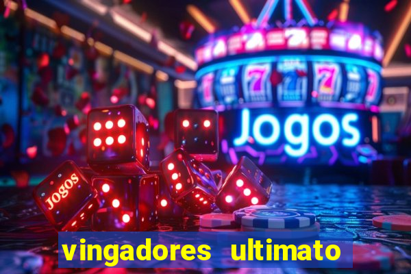 vingadores ultimato filme completo dublado online gratis