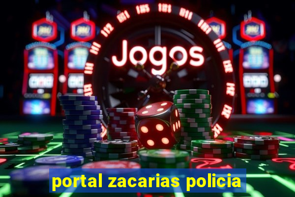 portal zacarias policia