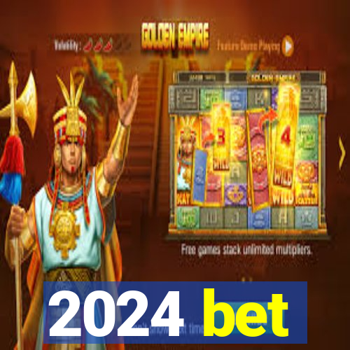 2024 bet