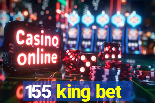 155 king bet