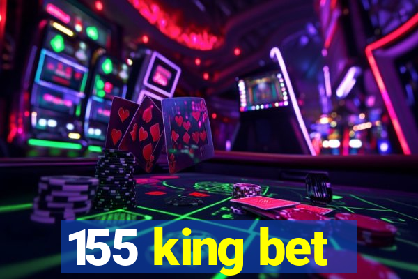 155 king bet