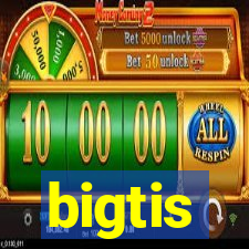 bigtis