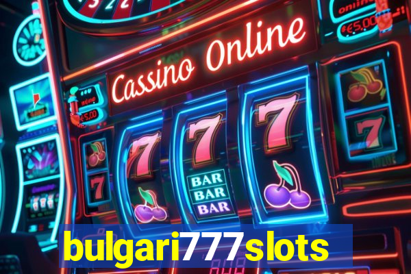 bulgari777slots.com