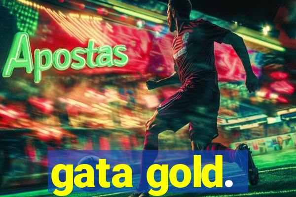 gata gold.