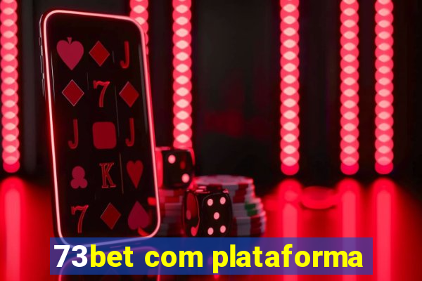 73bet com plataforma