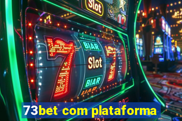 73bet com plataforma