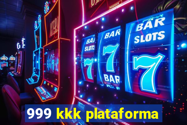 999 kkk plataforma