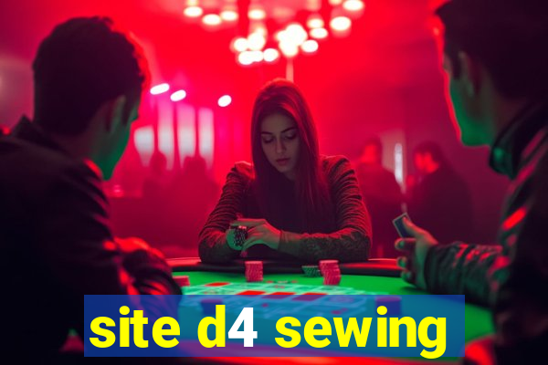 site d4 sewing