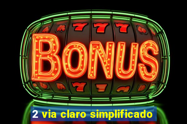 2 via claro simplificado