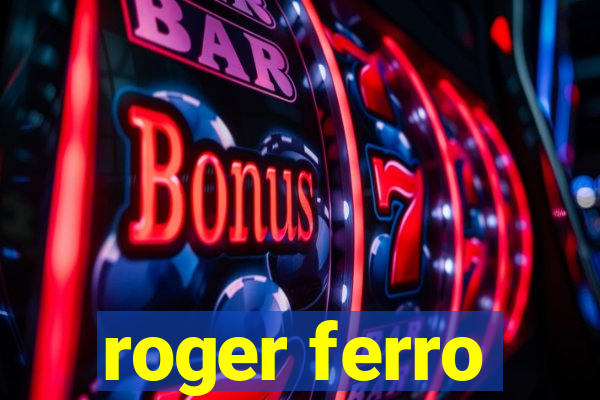 roger ferro