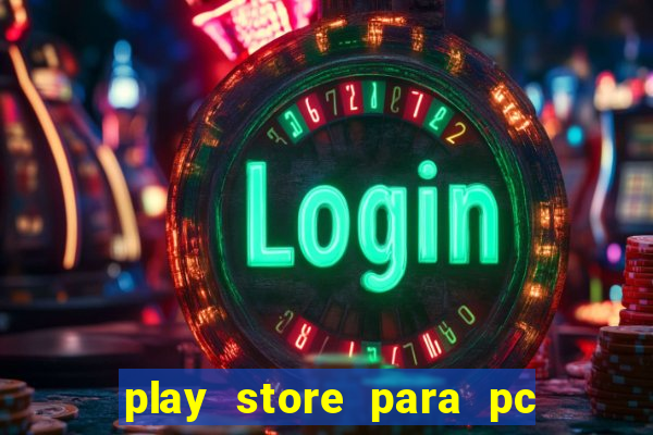 play store para pc windows 7