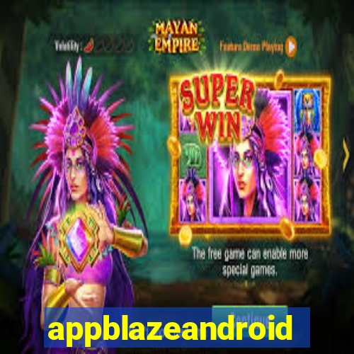 appblazeandroid