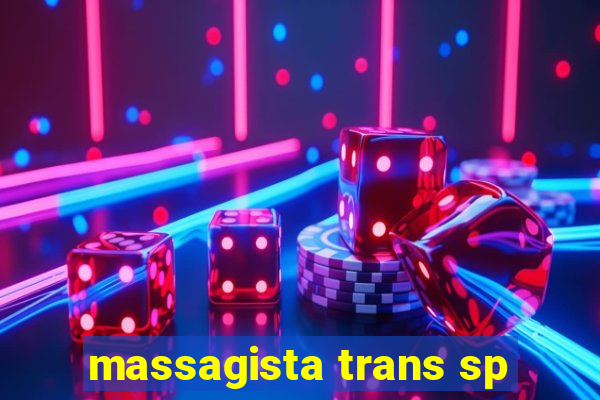 massagista trans sp