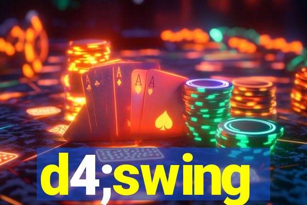 d4;swing