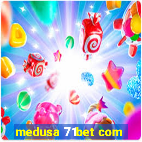 medusa 71bet com