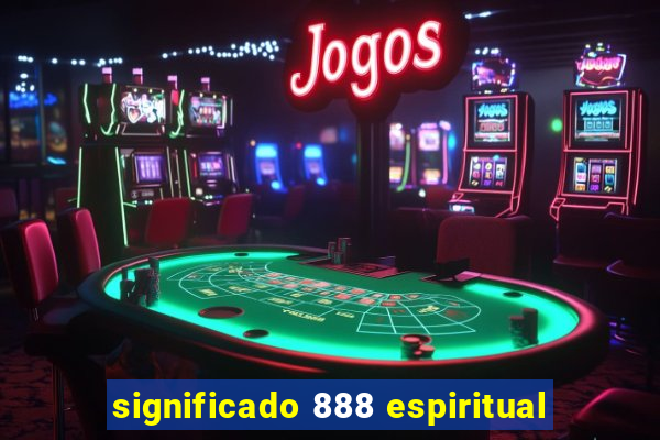 significado 888 espiritual