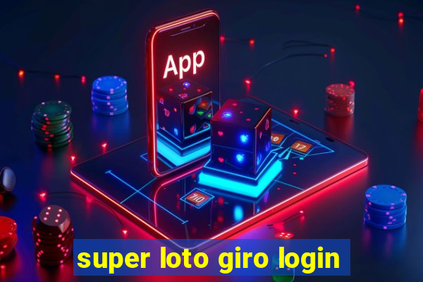 super loto giro login