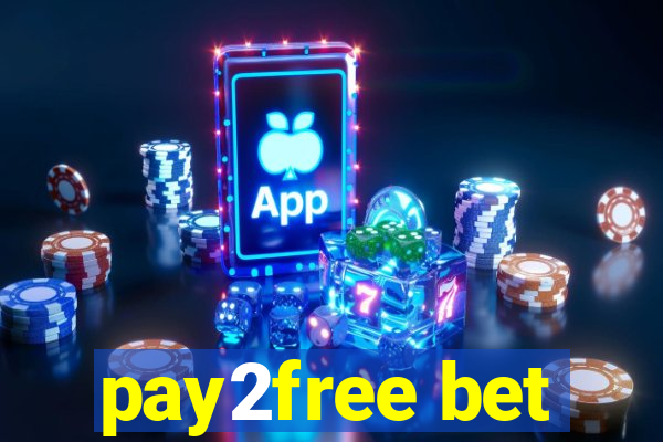 pay2free bet