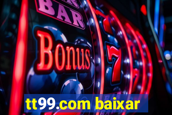 tt99.com baixar