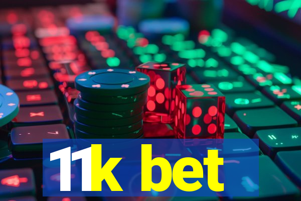 11k bet