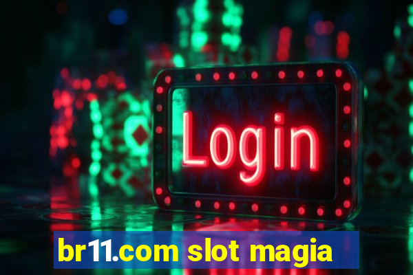 br11.com slot magia