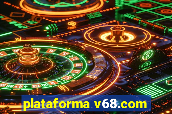 plataforma v68.com