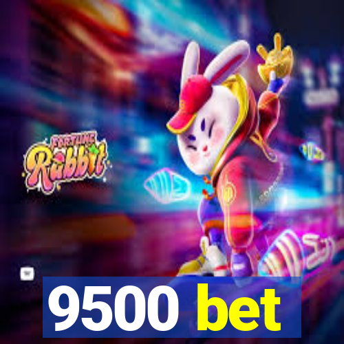 9500 bet