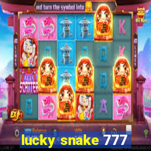 lucky snake 777