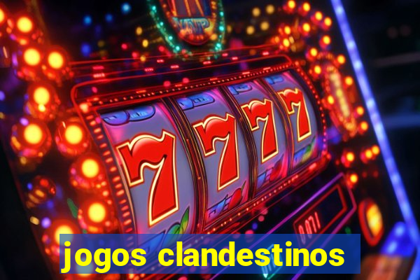 jogos clandestinos