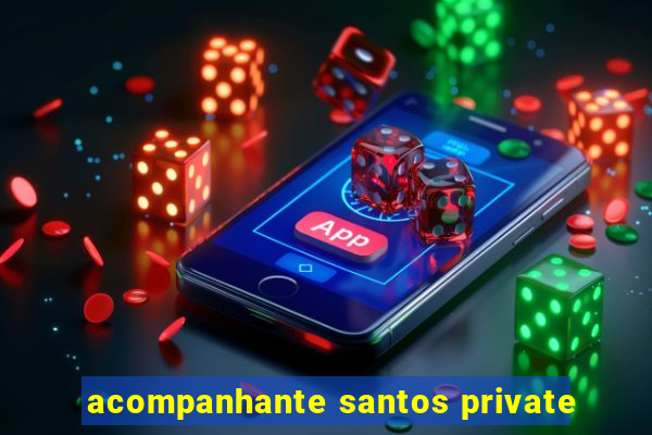 acompanhante santos private