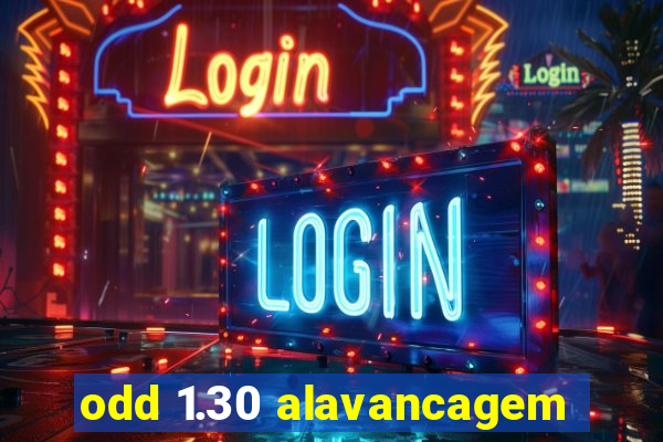 odd 1.30 alavancagem