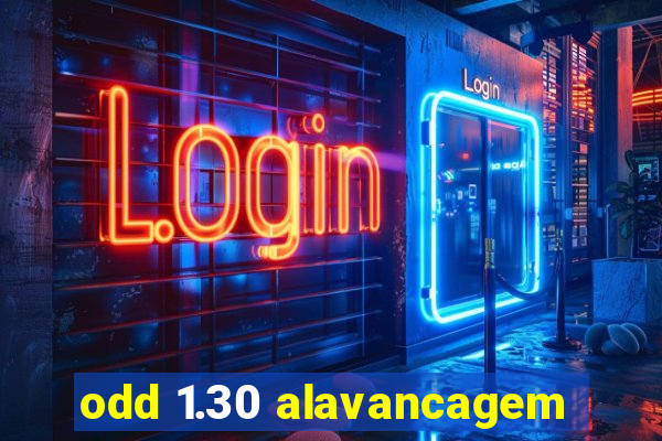 odd 1.30 alavancagem