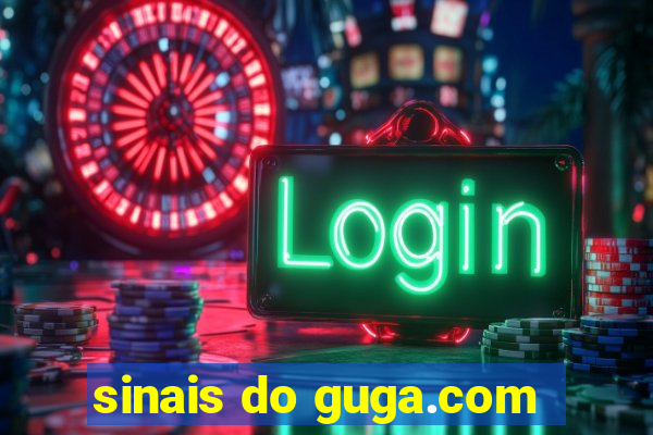 sinais do guga.com