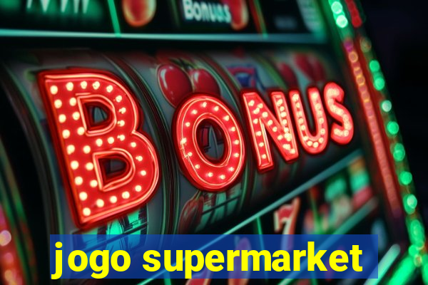 jogo supermarket