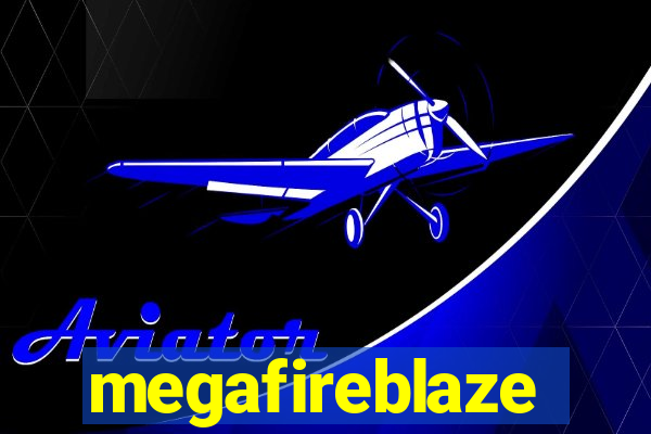 megafireblaze