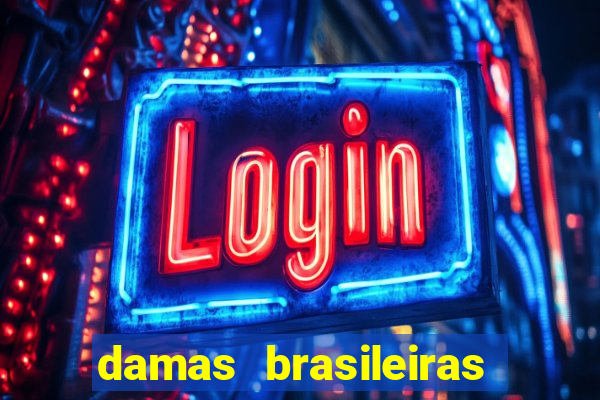 damas brasileiras jogar online