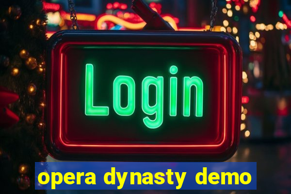 opera dynasty demo