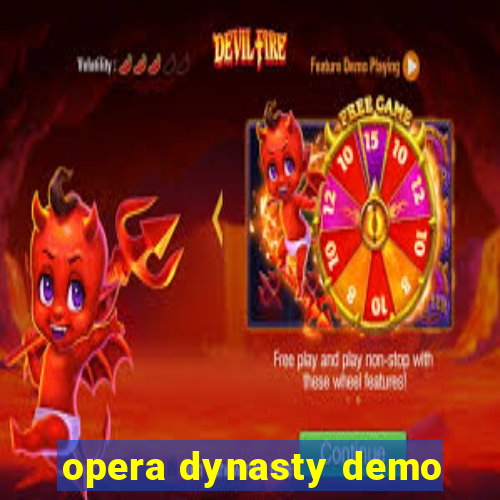 opera dynasty demo