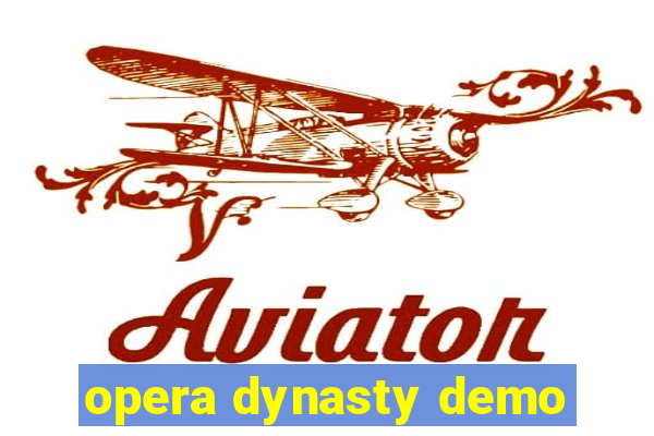 opera dynasty demo