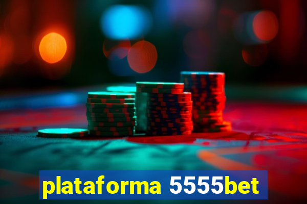 plataforma 5555bet