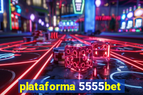 plataforma 5555bet