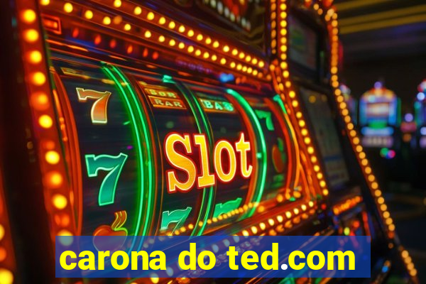 carona do ted.com