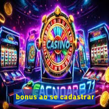 bonus ao se cadastrar