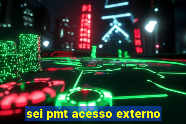 sei pmt acesso externo