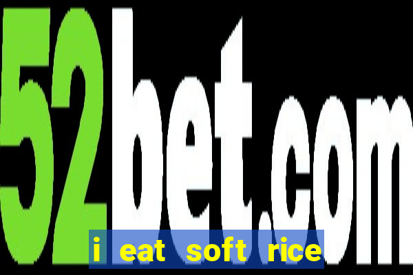 i eat soft rice in another world pt br