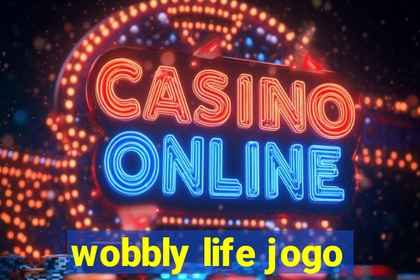 wobbly life jogo