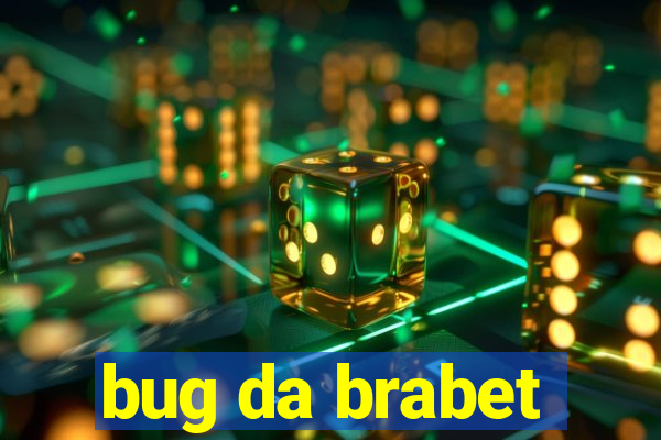 bug da brabet