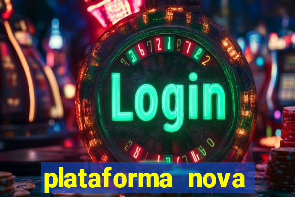 plataforma nova pagando muito hoje