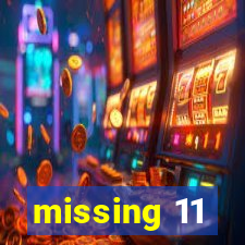 missing 11