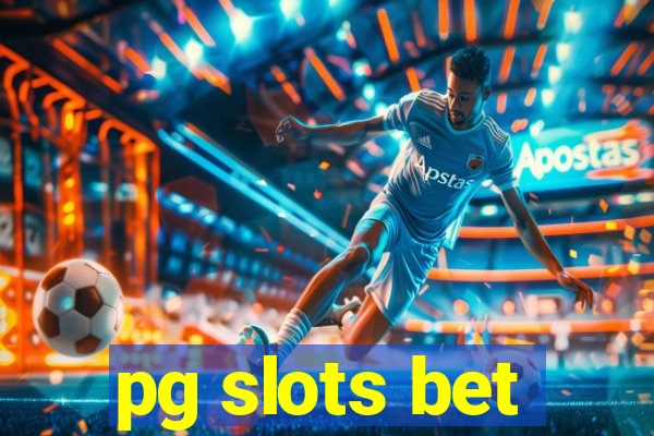 pg slots bet